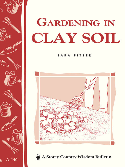 Title details for Gardening in Clay Soil by Sara Pitzer - Available